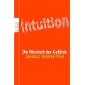 Intuition: Die Weisheit der Gef�hle