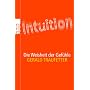 Intuition: Die Weisheit der Gef�hle