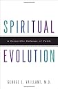 Spiritual Evolution: A Scientific Defense of Faith