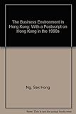 The business environment in Hong Kong : with a postscript on Hong Kong in the 1990s