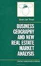 Business Geography and New Real Estate Market Analysis (Spatial Information Systems)