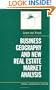 Business Geography and New Real Estate Market Analysis (Spatial Information Systems)