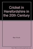 Cricket in Herefordshire in the 20th century