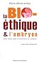 La bio�thique et l'embryon : Quels enjeux apr�s la controverse du T�l�thon ?