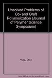 Unsolved problems of co- and graft polymerization : proceedings of the First S.R. Romanian-U.S. Seminar on Polymer Science held under the sponsorship of the Romanian National Council for Science and T