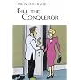 Bill the Conqueror (Collector's Wodehouse)