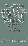 Plato's Socratic conversations : drama and dialectic in three dialogues