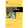 Allergy, Asthma, and Immune Deficiency , An Issue of Primary Care Clinics in Office Practice (The... by Rohit Katial