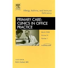 Allergy, Asthma, and Immune Deficiency , An Issue of Primary Care Clinics in Office Practice (The Clinics: Internal Medicine)