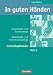Bücher : In guten Händen - Gesundheits- und Krankenpflege/Gesundheits- und Kinderkrankenpflege: Lernsituationen: Arbeitsbuch 3: Lernsituationen in der Altenpflegeausbildung
