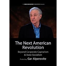 The Next American Revolution: Beyond Corporate Capitalism & State Socialism
