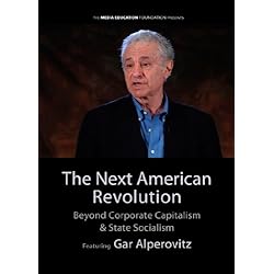 The Next American Revolution: Beyond Corporate Capitalism & State Socialism