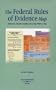 Federal Rules of Evidence, with Evidence Map, 2007-2008 Edition