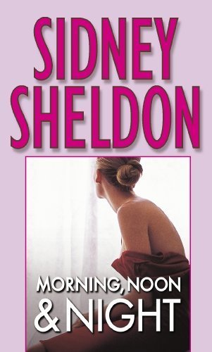 Morning, Noon & Night by Sheldon, Sidney (1996) Mass Market Paperback