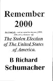 REMEMBER 2000: The Stolen Election of the United States of America