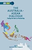 The Australia-ASEAN dialogue : tracing 40 years of partnership