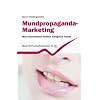 Mundpropaganda-Marketing: Was Unternehmen wirklich erfolgreich macht