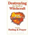 Click here to buy Destroying the Works of Witchcraft Through Fasting and Prayer by  Ruth Brown.
