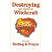Destroying the Works of Witchcraft Through Fasting & Prayer