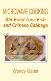 Microwave Cooking: Stir-Fried Tuna Fish and Chinese Cabbage (Microwave Cooking - Fishes & Shellfishes)