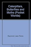 Caterpillars, butterflies and moths