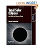 Total Solar Eclipses and How to Observe Them (Astronomers' Observing Guides)