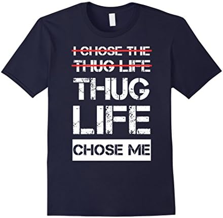 Men's Thug Life T-Shirt: I Didn't Choose The THUG LIFE It Chose Me Large Navy