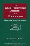 The Engineering Design of Systems: Models and Methods (Wiley Series in Systems Engineering and Management)
