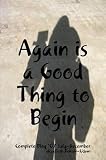 Again is a Good Thing to Begin-Complete Blog '07 July-December