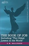 The Book of Job, Including "The Oldest Lesson in the World"