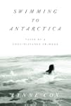 Swimming to Antarctica: Tales of a Lo...