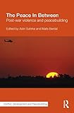 The peace in between : post-war violence and peacebuilding