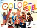 Produkt-Bild: Das Colorspiel auf der Blockfl&ouml;te, f&uuml;r Sopran-Blockfl&ouml;te