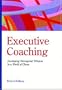Executive Coaching: Developing Managerial Wisdom In a World of Chaos