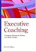 Executive Coaching: Developing Managerial Wisdom in a World of Chaos