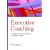 Executive Coaching: Developing Managerial Wisdom in a World of Chaos