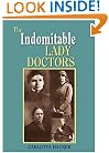 The Indomitable Lady Doctors