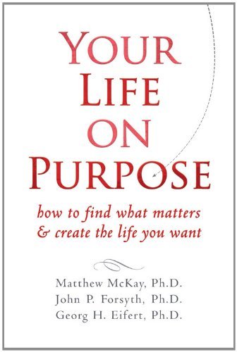 Your Life on Purpose: How to Find What Matters and Create the Life You Want Book Image