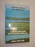 From Arran to Orkney : a walk through the Scottish Islands