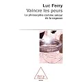Vaincre les peurs : La philosophie comme amour de la sagesse
