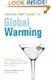 Cocktail Party Guide to Global Warming: Everything You Need to Know to Converse Intelligently About Global Warming in Any Social Situation