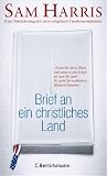 Brief an ein christliches Land: Eine Abrechnung mit dem religiösen Fundamentalismus