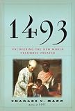 1493 Uncovering the New World Columbus Created