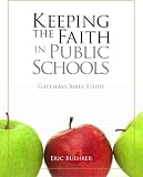 Keeping the Faith in Public Schools (Gateways Bible Study)