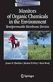 Monitors of Organic Chemicals in the Environment: Semipermeable Membrane Devices