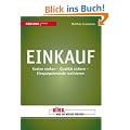 Einkauf: Kosten senken - Qualit�t sichern - Einsparpotenziale realisieren