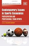 Contemporary issues in sports economics : participation and professional team sports