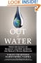 Out of Water: From Abundance to Scarcity and How to Solve the World's Water Problems