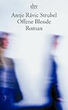 Offene Blende: Roman: In Erinnerung an Steffi Schneider 1942 - 1990 - Antje R&aacute;vic Strubel