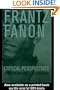 Frantz Fanon: Critical Perspectives